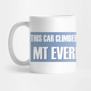 This Car Climbed Mt Everest Bumper Sticker And Others Mug